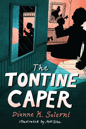 The Tontine Caper Hardcover by Dianne K. Salerni; illustrated by Matt Schu