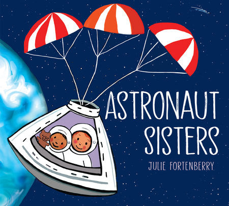 Astronaut Sisters Hardcover by Julie Fortenberry