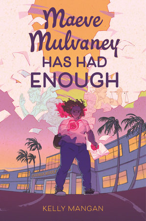 Maeve Mulvaney Has Had Enough Hardcover by Kelly Mangan