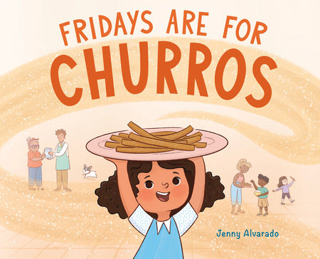Fridays Are for Churros Hardcover by Jenny Alvarado