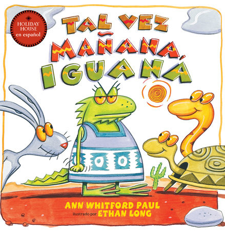 Tal vez mañana, Iguana Paperback by by Ann Whitford Paul; illustrated by Ethan Long