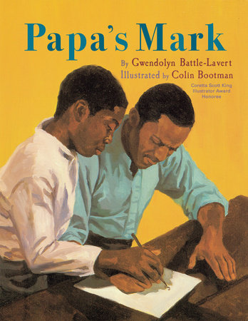 Papa's Mark Paperback by by Gwendolyn Battle-Lavert; illustrated by Colin Bootman