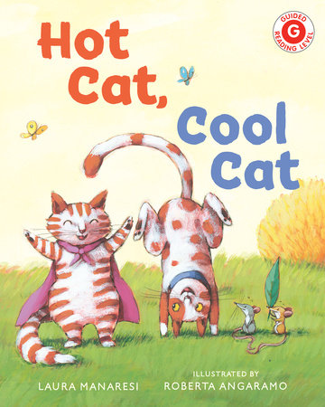Hot Cat, Cool Cat TR by Laura Manaresi; illustrated by Roberta Angaramo