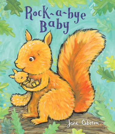 Rock-a-bye Baby TR by Written & illustrated by Jane Cabrera