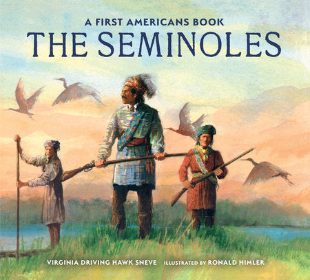 The Seminoles Paperback by by Virginia Driving Hawk Sneve; illustrated by Ronald Himler