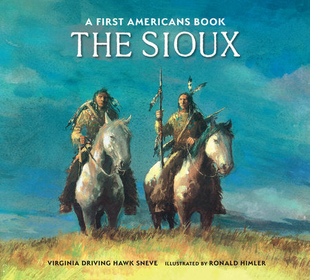 The Sioux Paperback by by Virginia Driving Hawk Sneve; illustrated by Ronald Himler
