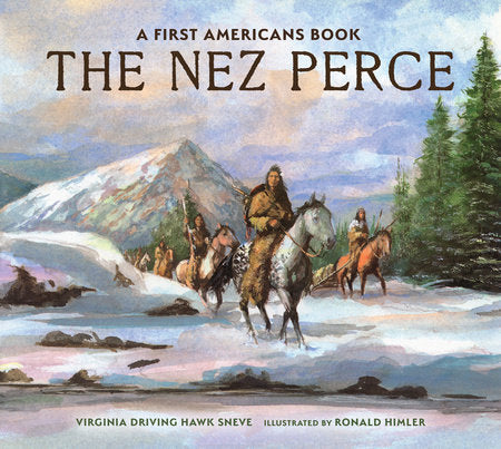 The Nez Perce Paperback by Virginia Driving Hawk Sneve; illustrated by Ronald Himler