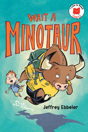 Wait a Minotaur TR by written & illustrated by Jeff Ebbeler