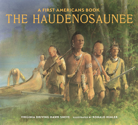 The Haudenosaunee Paperback by Virginia Driving Hawk Sneve; illustrated by Ronald Himler