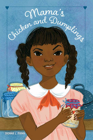 Mama's Chicken and Dumplings TR by Dionna L. Mann