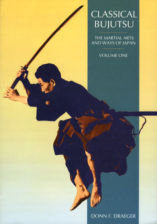Classical Bujutsu Paperback by Donn F. Draeger