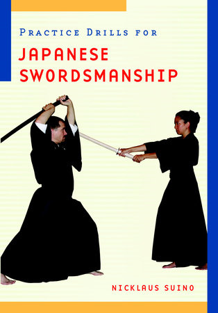 Practice Drills for Japanese Swordsmanship Paperback by Nicklaus Suino