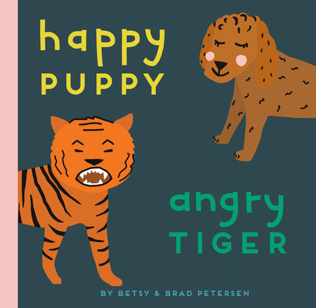 Happy Puppy, Angry Tiger EL by Betsy and Brad Petersen