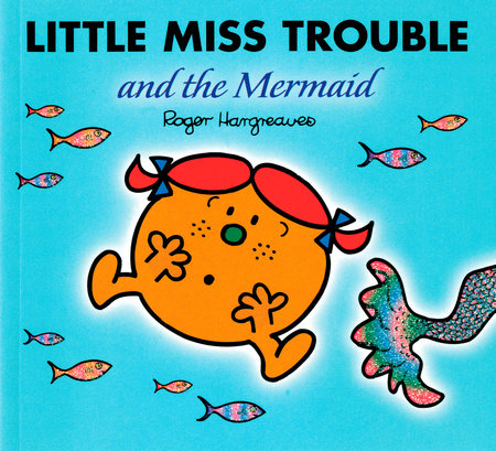 Little Miss Trouble and the Mermaid Paperback by Roger Hargreaves