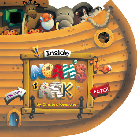 Inside Noah's Ark Board Book by Charles Reasoner; Illustrated by Charles Reasoner