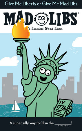 Give Me Liberty or Give Me Mad Libs Paperback by Mad Libs