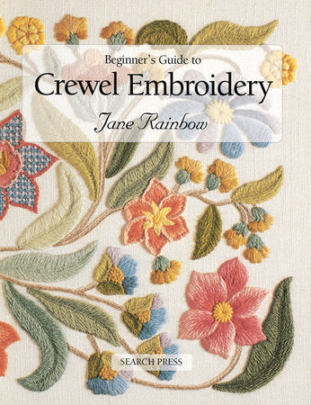 Beginner's Guide to Crewel Embroidery Paperback by Jane Rainbow