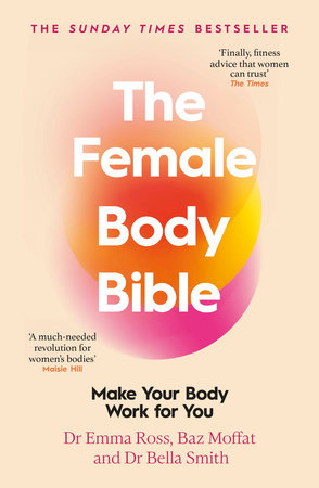 The Female Body Bible Paperback by Dr Emma Ross, Baz Moffat & Dr Bella Smith
