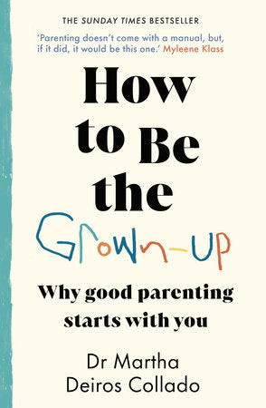 How to Be The Grown-Up TR by Dr Martha Deiros Collado