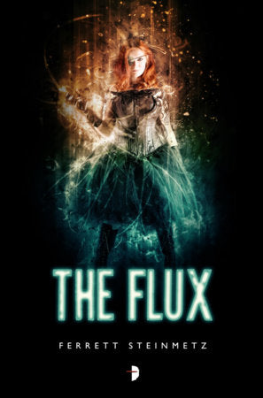 The Flux Paperback by Ferrett Steinmetz