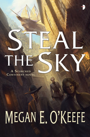 Steal the Sky Paperback by Megan E. O'Keefe