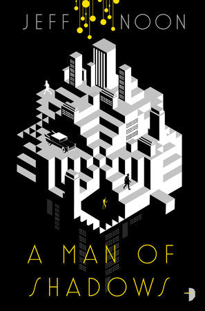 A Man of Shadows Paperback by Jeff Noon