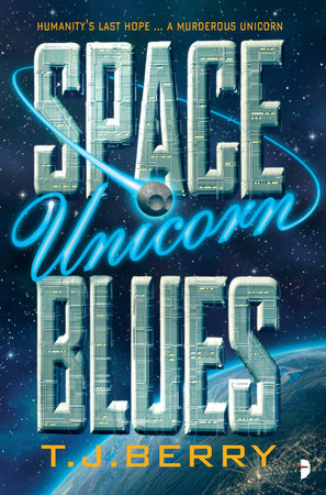 Space Unicorn Blues Paperback by TJ Berry