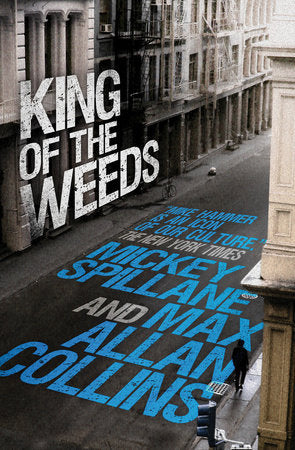 Mike Hammer: King of the Weeds Hardcover by Mickey Spillane and Max Allan Collins