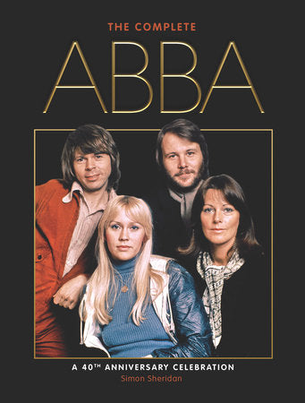 The Complete Abba (40th Anniversary Edition) Paperback by Simon Sheridan