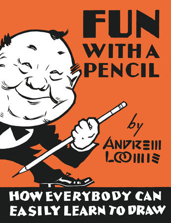 Fun With A Pencil Hardcover by Andrew Loomis