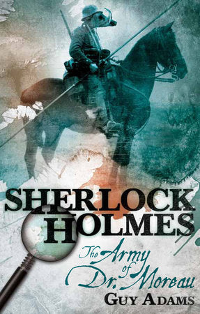 Sherlock Holmes: The Army of Doctor Moreau Paperback by Guy Adams