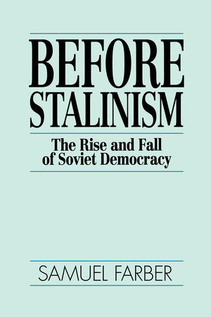 Before Stalinism Paperback by Samuel Farber