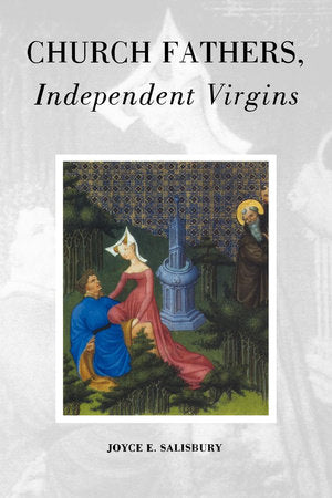 Church Fathers, Independent Virgins Paperback by Joyce E. Salisbury