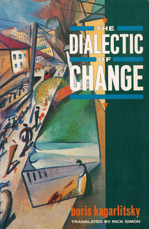 The Dialectic of Change Paperback by Boris Kagarlitsky