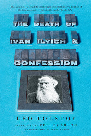 The Death of Ivan Ilyich and Confession Paperback by Leo Tolstoy;Mary Beard;Peter Carson