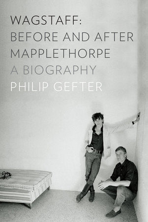 Wagstaff:before and After Mapplethrope Hardcover by Philip Gefter