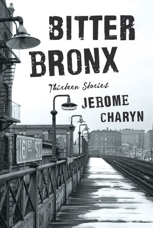 Bitter Bronx Hardcover by Jerome Charyn