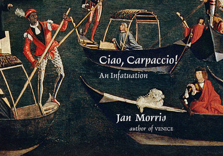 Ciao Carpaccio Hardcover by Jan Morris