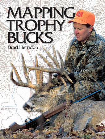 Mapping Trophy Bucks Paperback by Brad Herndon
