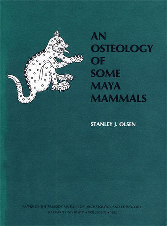 Osteology of Some Maya Mammals Paperback by Stanley J. Olsen