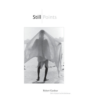 Still Points Hardcover by Robert Gardner