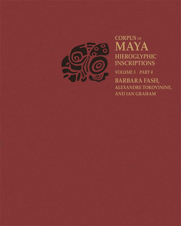 Corpus of Maya Hieroglyphic Inscriptions, Volume 3: Part 4: Yaxchilan Paperback by Barbara W. Fash