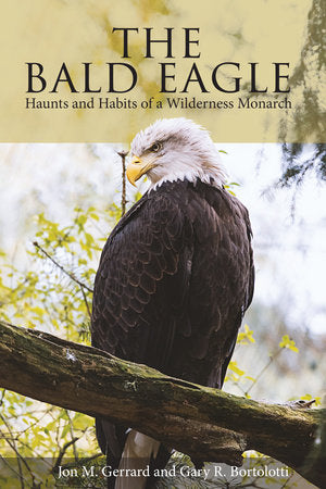 The Bald Eagle Paperback by Jon M. Gerrard and Gary R. Bortolotti