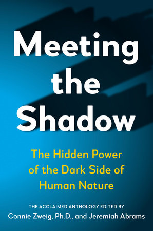 Meeting the Shadow Paperback by Edited by Connie Zweig, Ph.D., and Jeremiah Abrams