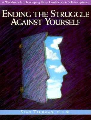 Ending the Struggle Against Yourself Paperback by Stan Taubman