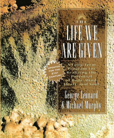 The Life We Are Given Paperback by George Leonard