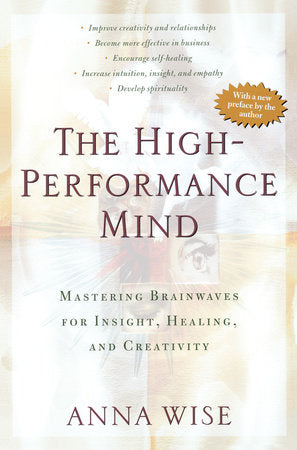 The High-Performance Mind Paperback by Anna Wise