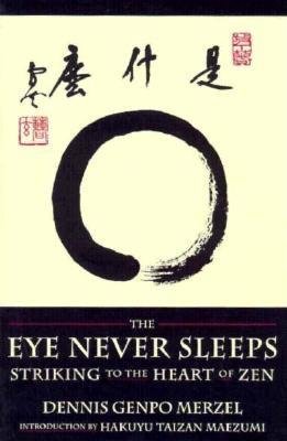 The Eye Never Sleeps Paperback by Dennis Genpo Merzel