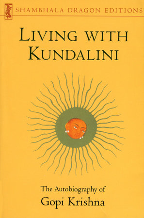 Living with Kundalini Paperback by Gopi Krishna