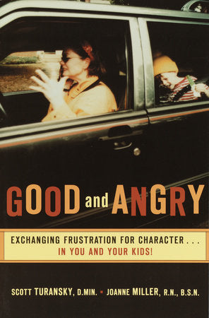 Good and Angry Paperback by Scott Turansky, D.Min. and Joanne Miller, R.N., B.S.N.